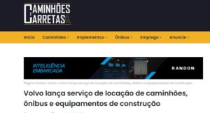 Imagem mostra print de tela do texto Caminhões e Carretas onde é possível ler a matéria Volvo Lança serviço de locação de caminhões, ônibus e equipamentos de construção