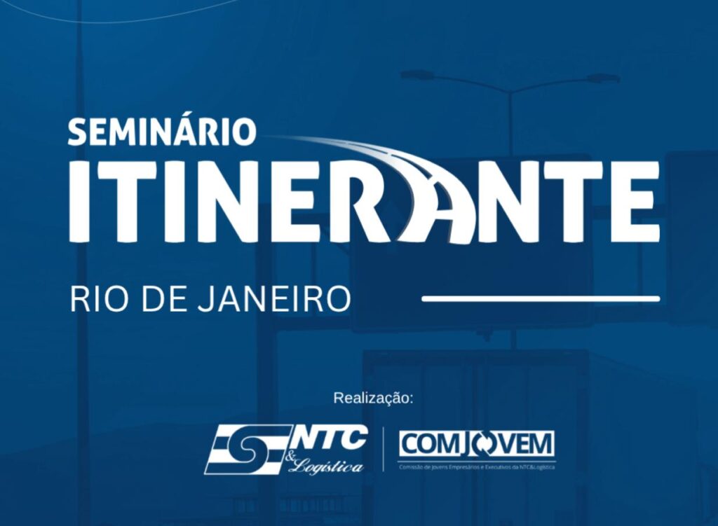 Quarta edição de 2025 do Seminário Itinerante da NTC&Logística, no Rio de Janeiro