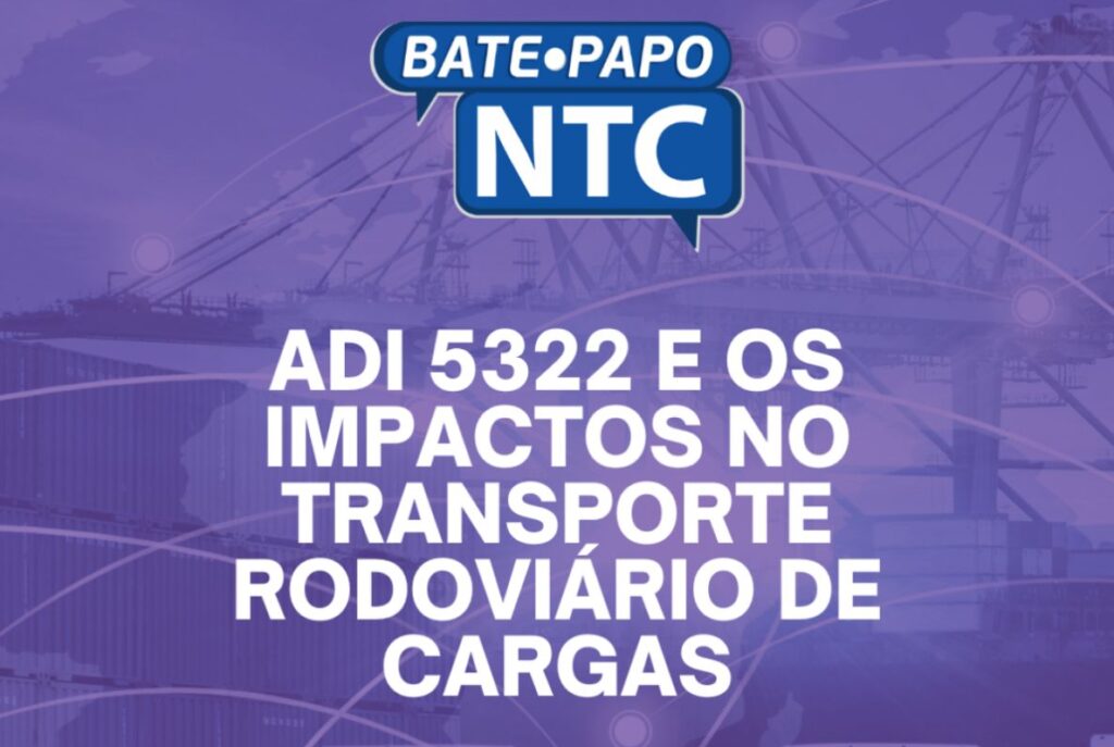 Bate-Papo NTC debate os impactos da ADI 5322 no Transporte Rodoviário de Cargas